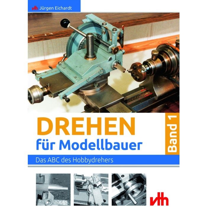 Fachbuch Drehen f&uuml;r Modellbauer - Band 1 -